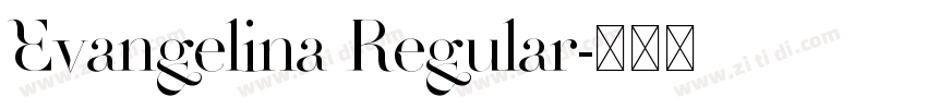 Evangelina Regular字体转换 Evangelina Regular字体转换